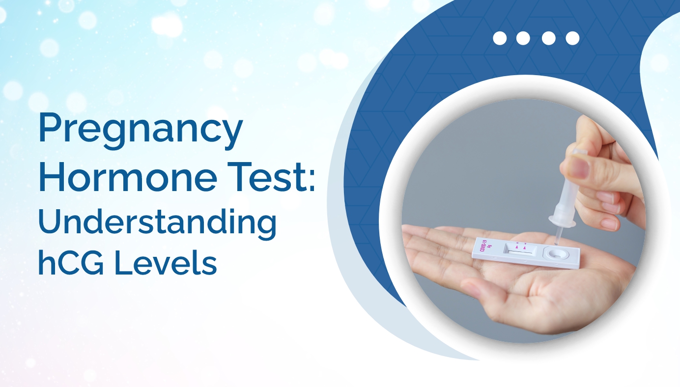 Pregnancy Hormone Test: Understanding hCG Levels